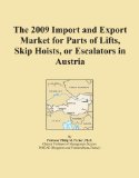 The 2009 Import and Export Market for Parts of Lifts, Skip Hoists, or Escalators in Austria