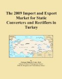 The 2009 Import and Export Market for Static Converters and Rectifiers in Turkey