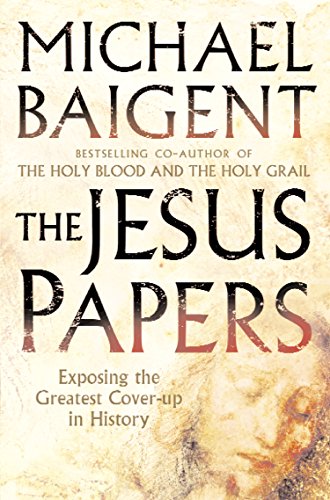 The Jesus Papers: Exposing the Greatest Cover-up in History (English Edition)