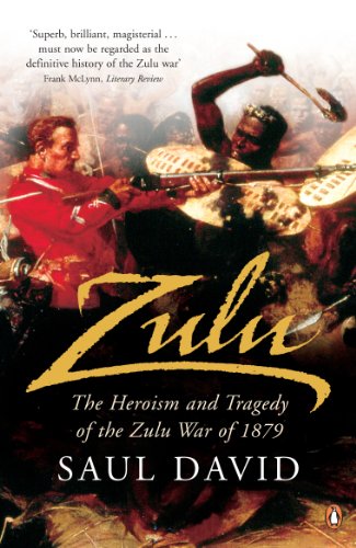 Zulu: The Heroism and Tragedy of the Zulu War of 1879 (English Edition)