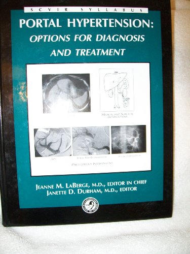 Portal Hypertension: Optiosn for Diagnosis (SCVIR Syllabus, SCVIR Syllabus Portal Hypertension: Optiosn for Diagnosis)