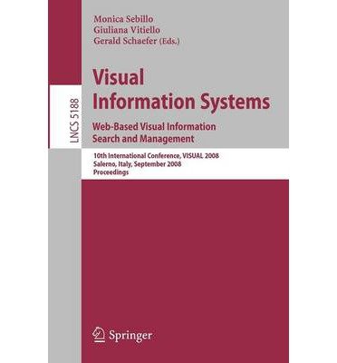 Visual Information Systems. Web-Based Visual Information Search and Management. 10th International Conference, VISUAL 2008, Salerno, Italy, September 11-12, 2008, Proceedings