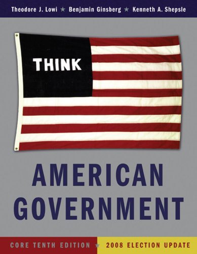 American Government: Power and Purpose: Core Edition (Without Policy Chapters): 2008 Election Update 10th Edition