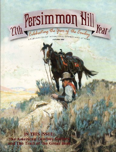 Persimmon Hill 27th Year Autumn 1999 (THE AMERICAN COWBOY GALLERY AND THE TRAIL OF THE GREAT BEAR)