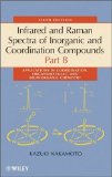 Infrared and Raman Spectra of Inorganic and Coordination Compounds: Applications in Coordination, Organometallic, and Bioinorganic Chemistry: 6th (Sixth) Edition