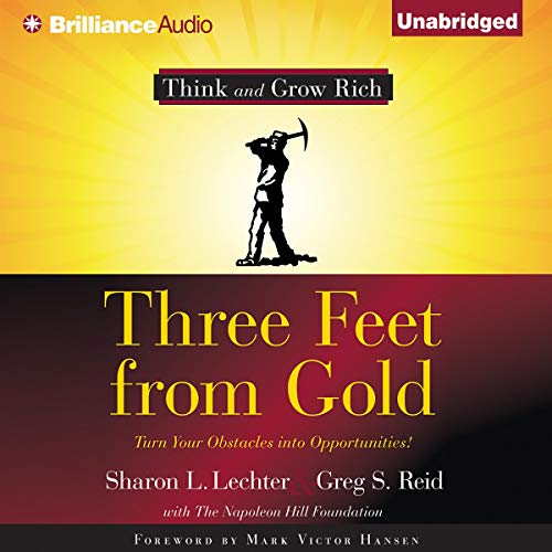 Three Feet from Gold: Turn Your Obstacles Into Opportunities