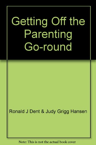 Getting Off the Parenting Go-round
