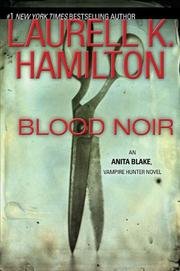 Blood Noir - An Anita Blake, Vampire Hunter Novel