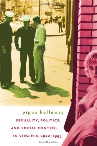 Sexuality, Politics, and Social Control in Virginia, 1920-1945