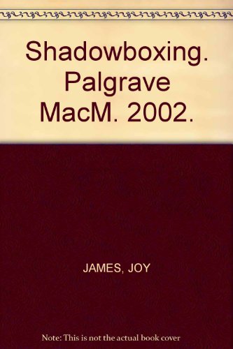 Shadowboxing. Palgrave MacM. 2002.