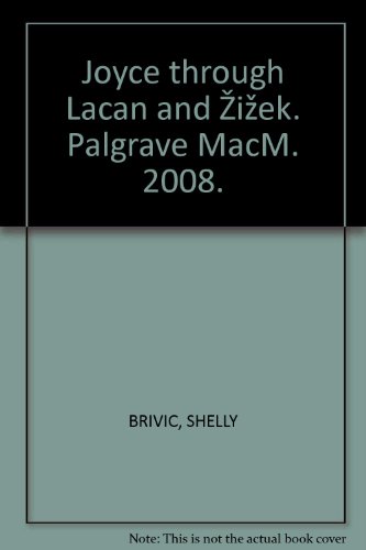 Joyce through Lacan and Å½iÅ¾ek. Palgrave MacM. 2008.