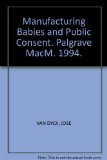 Manufacturing Babies and Public Consent. Palgrave MacM. 1994.