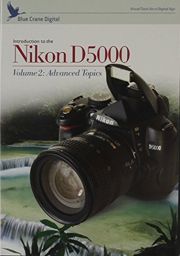 Nikon D5000: Introduction to the Nikon D5000 Volume 2: Advanced Topics (Tutorial DVD)