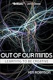 Out of our Minds: Learning to be Creative