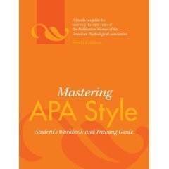 Mastering APA Style (6th Edition(6))[6E]; Student Workbook + Training Guide