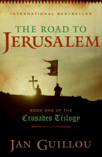 The Road to Jerusalem: Book One of the Crusades Trilogy