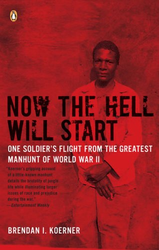 Now the Hell Will Start: One Soldier's Flight from the Greatest Manhunt of World WarII