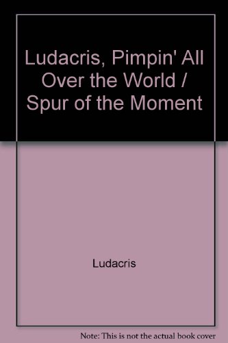 Ludacris, Pimpin' All Over the World / Spur of the Moment