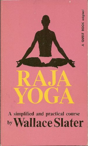 Raja Yoga: a Simplified and Practical Course