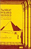 The Great Pyramid Decoded