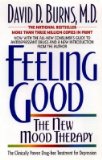 Feeling Good:: The New Mood Therapy [FEELING GOOD REV AND UPDATED/E]