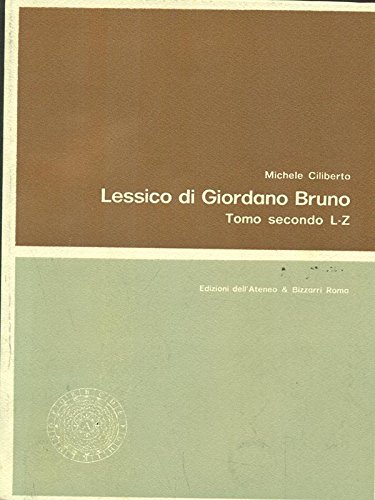 lessico di giordano bruno: tomo primo A - I