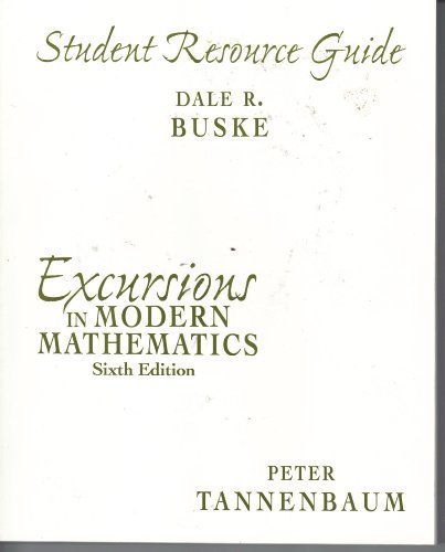 Excursions in Modern Mathematics, 6th Edition, STUDENT RESOURCE GUIDE