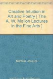 Creative Intuition in Art and Poetry [ The A. W. Mellon Lectures in the Fine Arts ]
