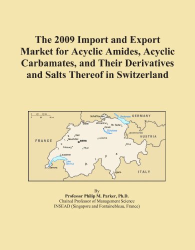 The 2009 Import and Export Market for Acyclic Amides, Acyclic Carbamates, and Their Derivatives and Salts Thereof in Switzerland