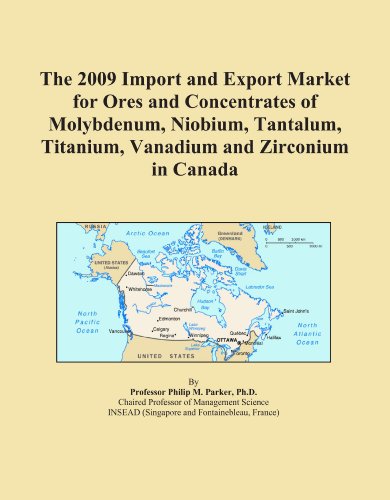 The 2009 Import and Export Market for Ores and Concentrates of Molybdenum, Niobium, Tantalum, Titanium, Vanadium and Zirconium in Canada