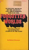 Forgotten Worlds : Scientific Secrets of the Ancients and Their Warning for Our Time