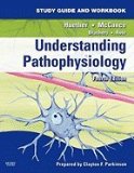 Understanding Pathophysiology: Study Guide and Workbook
