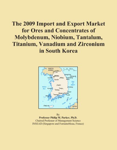 The 2009 Import and Export Market for Ores and Concentrates of Molybdenum, Niobium, Tantalum, Titanium, Vanadium and Zirconium in South Korea