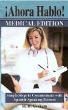 Ahora Hablo Medical Edition Simple steps to Communicate with Spanish-speaking Patients (Spanish Edition)