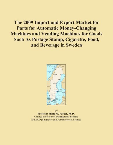 The 2009 Import and Export Market for Parts for Automatic Money-Changing Machines and Vending Machines for Goods Such As Postage Stamp, Cigarette, Food, and Beverage in Sweden