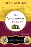 The Victorian Internet: The Remarkable Story of the Telegraph and the Nineteenth Century's On-line Pioneers
