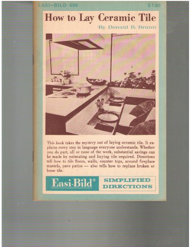 How to Lay Ceramic Tile (Easi-Bild Simplified Directions, 606)