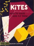 Kites: How to Make and Fly Them