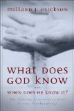 What Does God Know and When Does He Know It?: The Current Controversy over Divine Foreknowledge