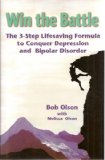Win the Battle, The 3-Step Lifesaving Formula to Conquer Depression and Bipolar Disorder (Signed by Bob Olson)