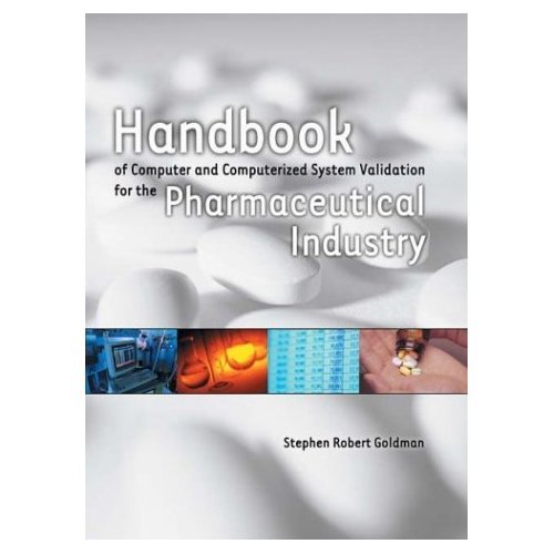 Handbook of Computer and Computerized System Validation for the Pharmaceutical Industry
