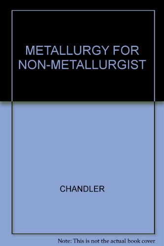 METALLURGY FOR NON-METALLURGIST