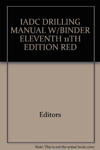 IADC DRILLING MANUAL W/BINDER ELEVENTH 11TH EDITION RED