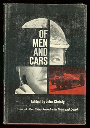 Of Men and Cars: Tales of Men Who Raced With Time and Death