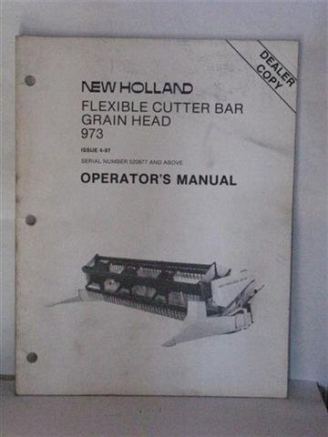 New Holland Flexible cutter bar Grain Head 973 issue 4- 87 serial no. 520877 & above operators manual dealer copy by New Holland