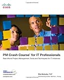 By Rita Mulcahy PM Crash Course for IT Professionals: Real-World Project Management Tools and Techniques for IT Init (1st Frist Edition) [Paperback]