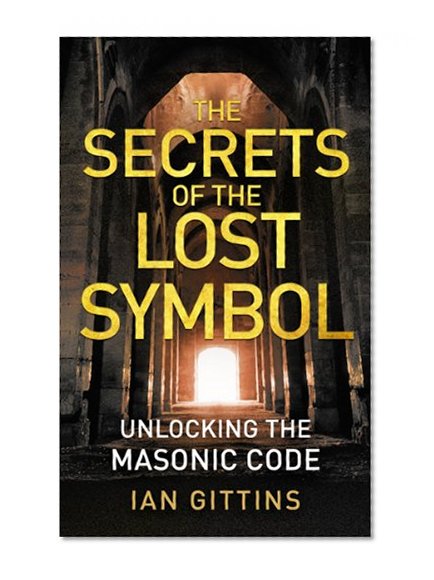 Unlocking the Masonic Code: The Secrets of the Solomon Key