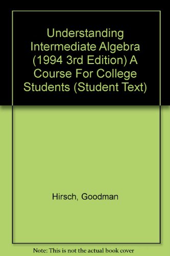 Understanding Intermediate Algebra (1994 3rd Edition) A Course For College Students (Student Text)