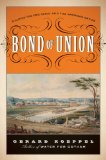 Bond of Union: Building the Erie Canal and the American Empire
