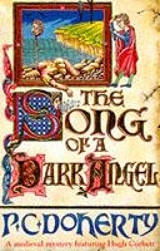 The Song of a Dark Angel (Hugh Corbett Mysteries, Book 8): Murder and treachery abound in this gripping medieval mystery (English Edition)